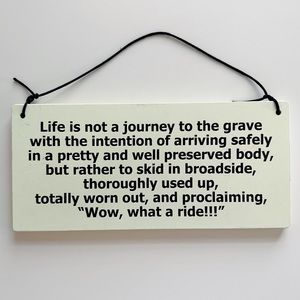 Life quote plaque in wood 12” x 5-1/2”